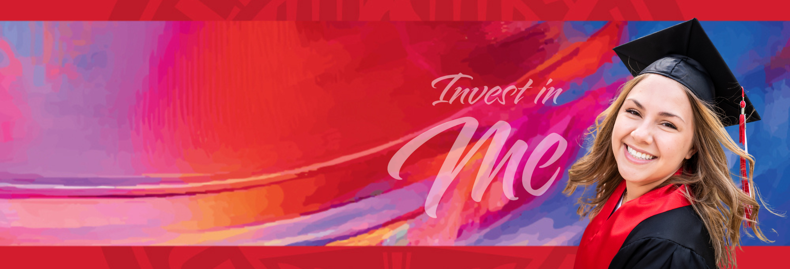 Young woman in graduation attire with colorful abstract background and text reading Invest in Me.